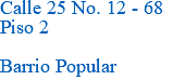 Calle 25 No. 12 - 68 Piso 2 Barrio Popular