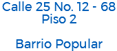 Calle 25 No. 12 - 68 Piso 2 Barrio Popular
