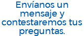 Envíanos un mensaje y contestaremos tus preguntas. 