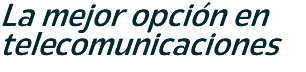 La mejor opción en telecomunicaciones